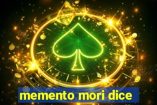 memento mori dice